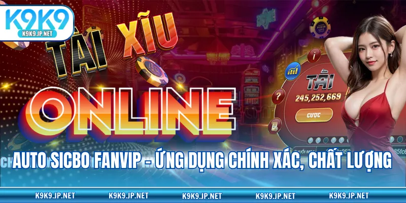 Auto Sicbo Fanvip - ứng dụng chính xác, chất lượng
