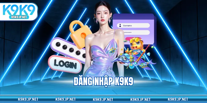 đăng nhập K9K9