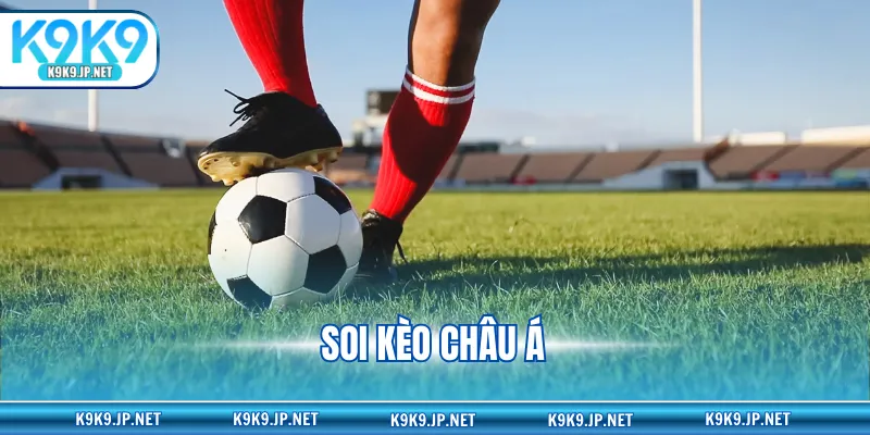 Soi kèo châu Á